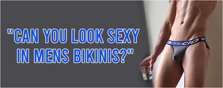 Can You Look Sexy in Mens Bikinis?