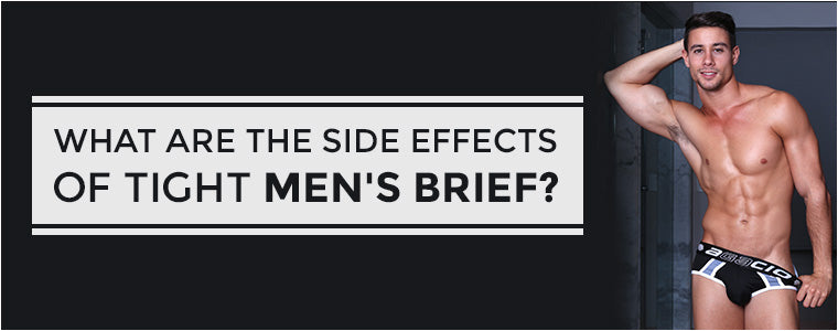 What are the side effects of tight men's brief?