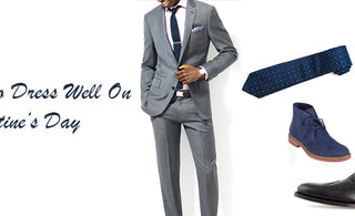 Reasons To Dress Well On Valentine’s Day